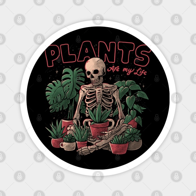 Plants Are My Life - Skull Flowers Colors Gift Magnet by eduely